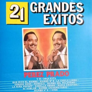PEREZ PRADO - 21 GRANDES EXITOS