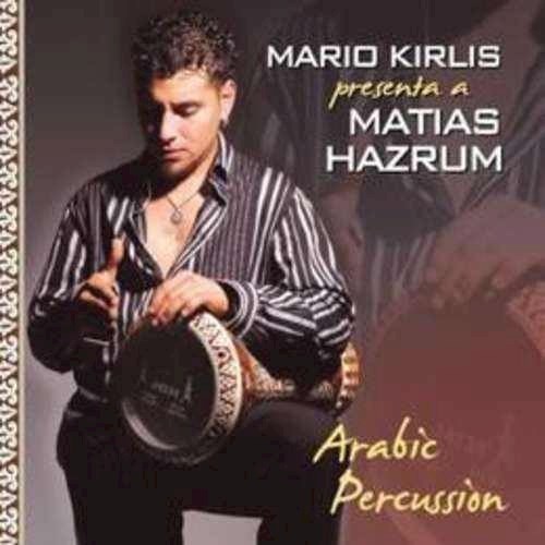 MARIO KIRLIS PRESENTA A MATIAS HAZRUM - ARABIC PERCUSSION