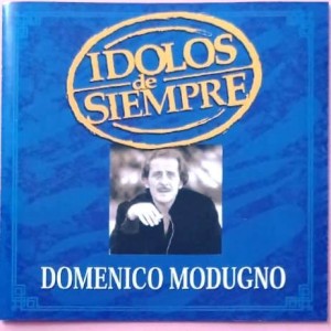 DOMENICO MODUGNO - IDOLOS DE SIEMPRE