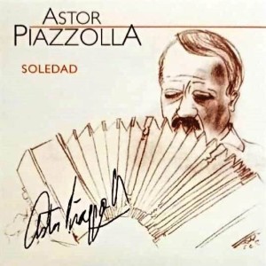 ASTOR PIAZZOLLA - SOLEDAD