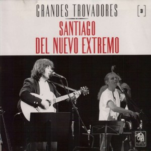 SANTIAGO DEL NUEVO EXTREMO - GRANDES TROVADORES