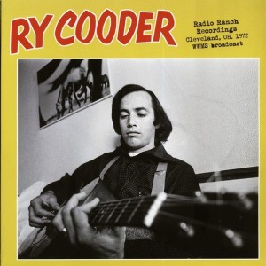 RY COODER - RADIO RANCH RECORDING CLEVELAND 1972