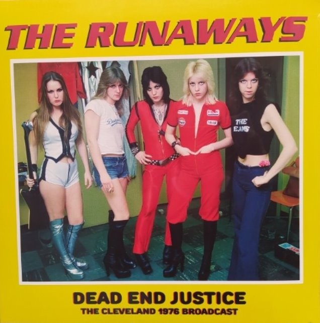 THE RUNAWAYS - DEAD END JUSTICE - THE CLEVELAND 1976 BROADCAST