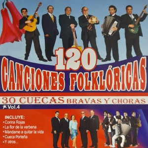 120 CANCIONES FOLKLORICAS - 30 CUECAS BRAVAS Y CHORAS - VOL 4