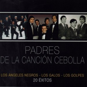 ANGELES NEGROS / LOS GALOS / LOS GOLPES - PADRES DE LA CANCION CEBOLLA - 20 EXITOS
