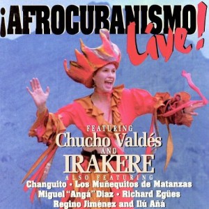 AFROCUBANISMO FEATURING CHUCHO VALDES AND IRAKERE - LIVE