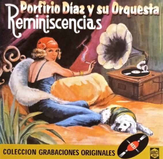 PORFIRIO DIAZ Y SU ORQUESTA - REMINISCENCIAS