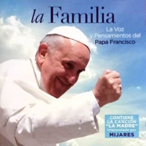 PAPA FRANCISCO - LA FAMILIA