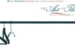 BILLY COBHAM / RON CARTER / KENNY BARRON - THE ART OF THREE