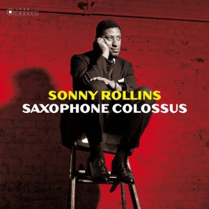 SONNY ROLLINS - SAXOPHONE COLOSSUS