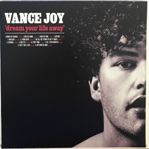 VANCE JOY - DREAM YOUR LIFE AWAY