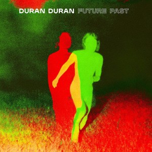 DURAN DURAN - FUTURE PAST - DELUXE EDITION