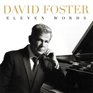 DAVID FOSTER - ELEVEN WORDS