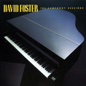 DAVID FOSTER - THE SYMPHONY SESSIONS