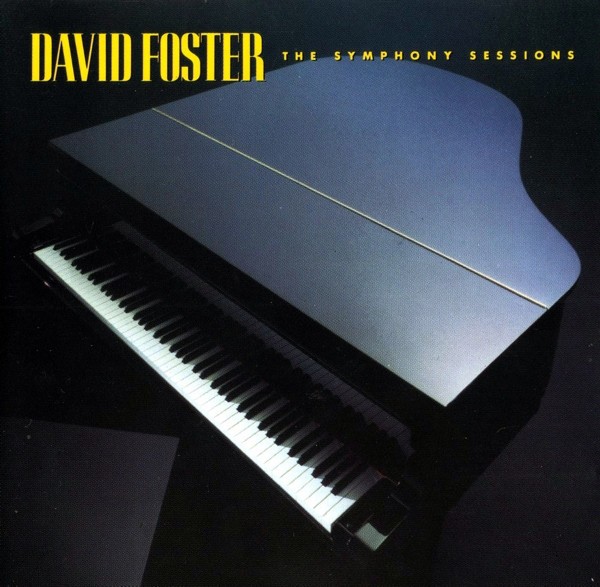 DAVID FOSTER - THE SYMPHONY SESSIONS