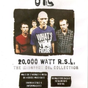 MIDNIGHT OIL - 2000 WATT RSL - THE MIDNIGHT OIL COLLECTION