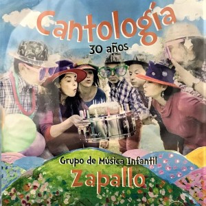 GRUPO ZAPALLO - CANTOLOGIA 30 AÑOS
