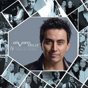 ALVARO VELIZ - 16 AÑOS DE MUSICA