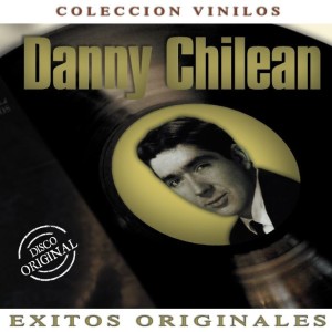 DANNY CHILEAN - EXITOS ORIGINALES