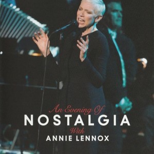 ANNIE LENNOX - AN EVENING OF NOSTALGIA WITCH ANNIE LENNOX