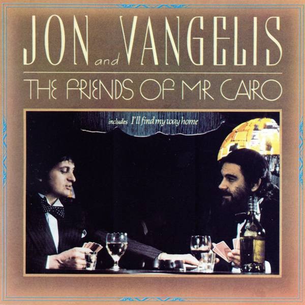JON AND VANGELIS - THE FRIENDS OF MR CAIRO
