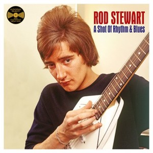 ROD STEWART - A SHOT OF RHYTHM & BLUES