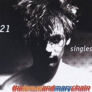 THE JESUS AND MARY CHAIN - 21 SINGLES 1984-1998