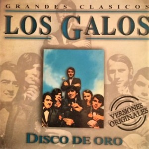 LOS GALOS - GRANDES CLASICOS - DISCO DE ORO