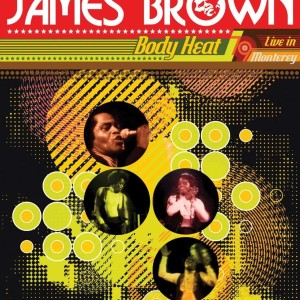 JAMES BROWN - BODY HEAT - LIVE IN MONTEREY
