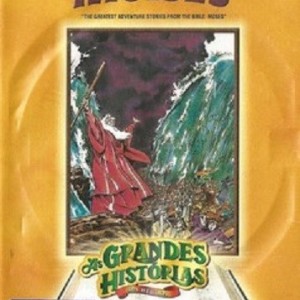 MOISES - GRANDES HISTORIAS DE LA BIBLIA