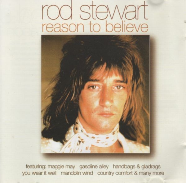 ROD STEWART - REASON TO BELIEVE
