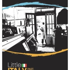 LITTLE ITALY - PAST PRESENT AND FUTURE