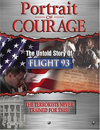 PORTRAIT OF COURAGE - THE UNTOLD STORY OF FLIGHT 93