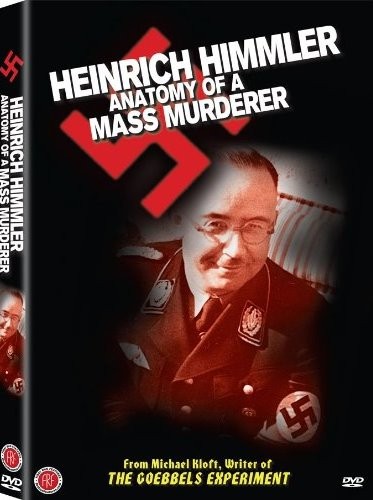 HEINRICH HIMMLER - ANATOMY OF A MASS MURDER