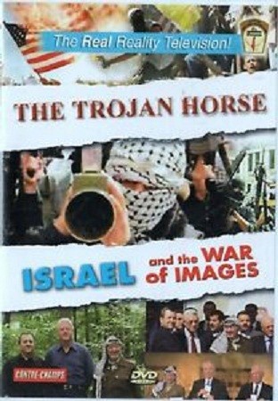 THE TROJAN HORSE - ISRAEL AND THE WAR OF IMAGES