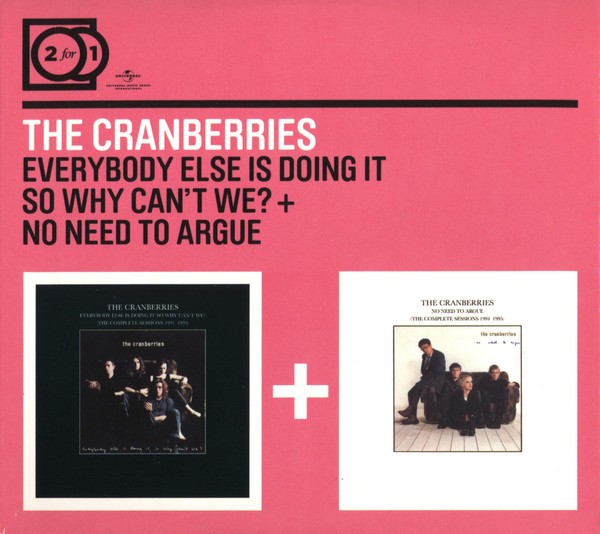 THE CRANBERRIES - EVERYBODY ELSE IS DOING IT SO WHY CANT WE ? / NO NEED TO ARGUE