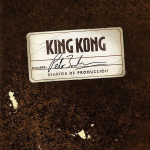 KING KONG - LOS DIARIOS DE PRODUCCION