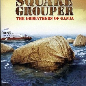 SQUARE GROUPER - THE GODFANTHERS OF GANJA