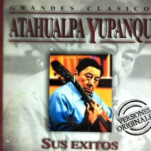 ATAHUALPA YUPANQUI - GRANDES CLASICOS