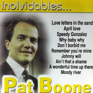 PAT BOONE - INOLVIDABLES
