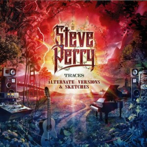 STEVE PERRY - TRACES - ALTERNATE VERIONS & SKETCHES