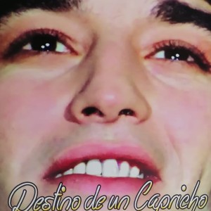 DESTINO DE UN CAPRICHO