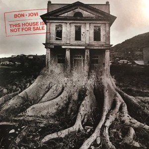 BON JOVI - THIS HOUSE IS NOT FOR SALE