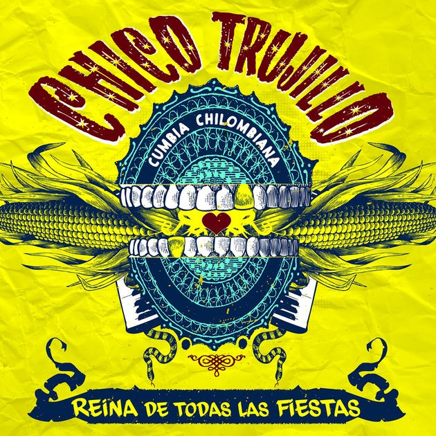 CHICO TRUJILLO - REINA DE TODAS LAS FIESTAS