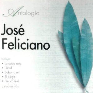 JOSE FELICIANO - ANTOLOGIA