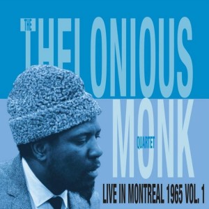 THE THELONIOUS MONK QUARTET - LIVE MONTEREAL 1965 - VOL 1