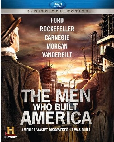THE MEN WHO BUILT AMERICA