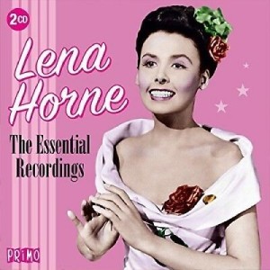 LENA HORNE - THE ESSENTIAL RECORDINGS