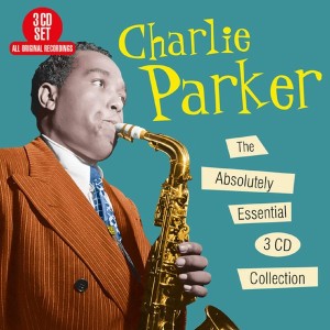 CHARLIE PARKER - ABSOLUTELY ESSENTIAL
