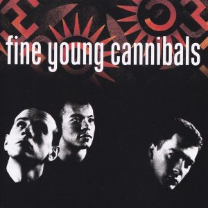 FINE YOUNG CANNIBALS - FINE YOUNG CANNIBALS